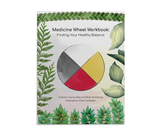 Medicine Wheel Workbook: Finding Your Healthy Balance