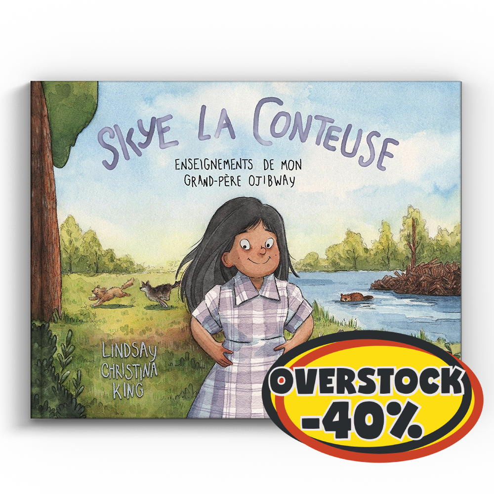 Skye la conteuse: Enseignements de mon grand-pere ojibway