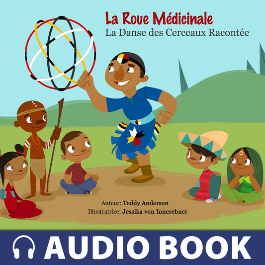 La roue médicinale : la danse des cerceaux racontée Audiobook