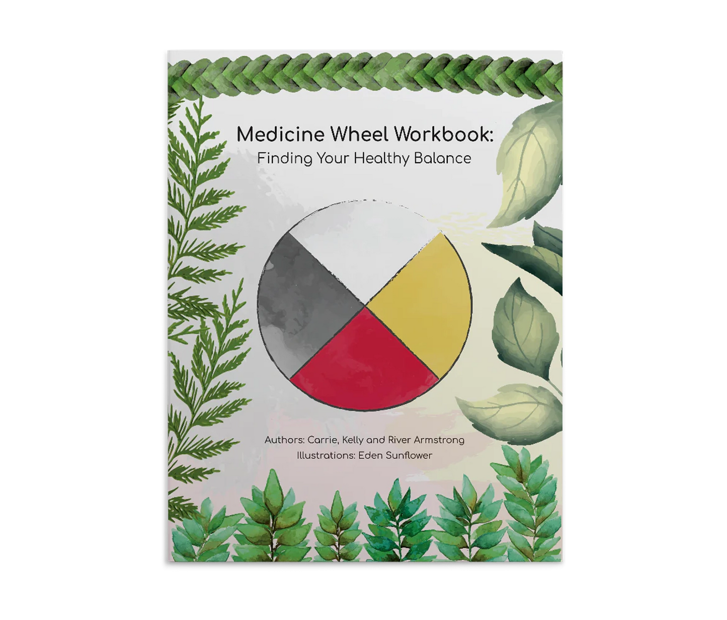 Medicine Wheel Workbook Finding Your Healthy Balance By Carrie