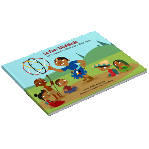 Photo of the cover of 'La Roue Médicinale : La Danse Des Cerceaux Racontée', this french canadian indigenous children's books, written By Teddy Anderson, publisher Medicine Wheel Education